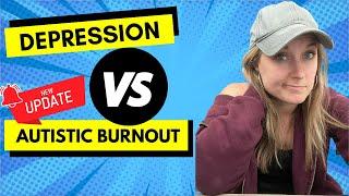 Autistic Burnout vs. Depression