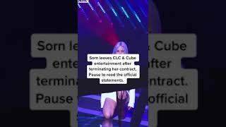 Sorn leaves CLC & Cube entertainment....#kpopupdates