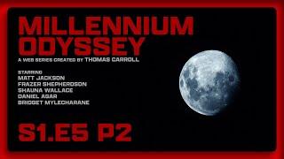 Millennium Odyssey: The Web Series | S1.E5 | Part 2