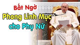 Ai ngờ bổ nhiệm của Đức Giáo Hoàng lúc này