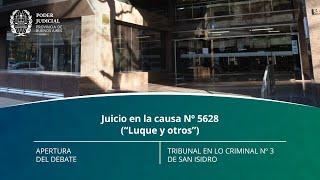 Causa "Luque y otros". Juicio en la causa Nº 5628. Apertura del debate