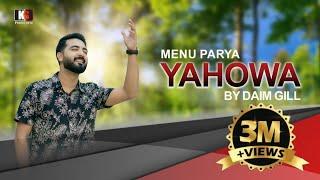 Menu Parya Yahowa || Daim Gill || New Masihi Geet || Akash Sonu || Elijah Junaid || Kashif Shariff