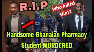 BREAKING: T£ARS FLOW AS HANDSOME GHANAIAN PHARMACY STUDENT ST@BBED TO D£ATH