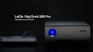 LaCie I Centralize Your 8K Studio With LaCie 1big Dock SSD Pro
