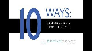 10 WAYS: To Prepare Your Home For Sale