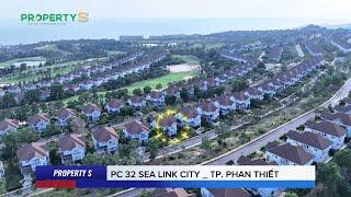 Property S - PC 32 Sea Links City Phan Thiết, Bán nhà TP. Phan Thiết