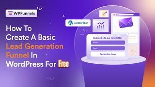How To Create A Lead Generation Funnel Absolutely Free (In WordPress)