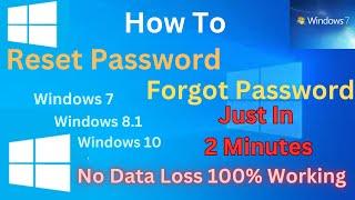 How To Reset/Forgotten Windows 7, 8 And 10 Password