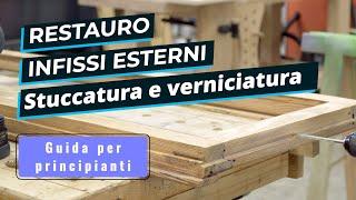 Come fare la manutenzione di finestre, porte e persiane - Stuccatura e verniciatura per principianti