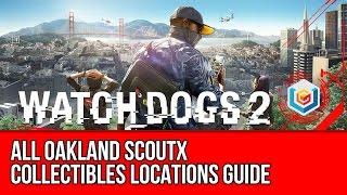 Watch Dogs 2 All Oakland ScoutX Collectibles Locations Guide