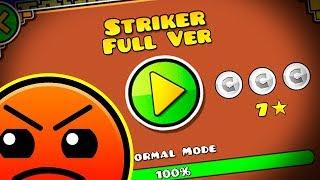 STRIKER FULL VERSION BY: BOTHERVAST233 || Geometry Dash 2.11