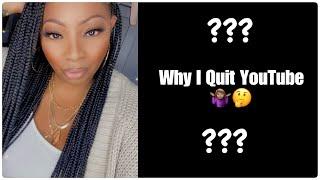 Why I Quit YouTube?