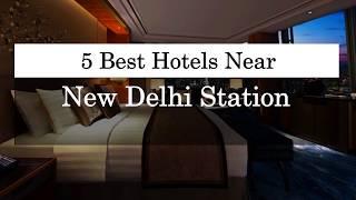 5 Best Hotels Near New Delhi Station (2019)