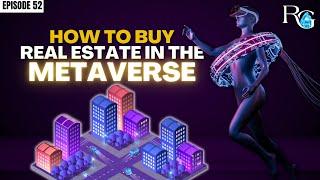 How To Buy Real Estate In The Metaverse | Rants & Gems #52