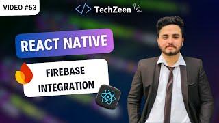 React Native Tutorial #53 : Firebase Setup & Introduction | Step-by-Step Guide for Beginners | 2024