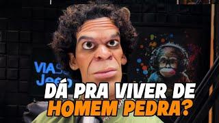 De que vive o homem pedra?