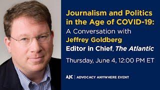 AJC Advocacy Anywhere: A Conversation with Jeffrey Goldberg, Editor In Chief, The Atlantic