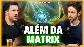 A ilusão da vida, tudo além da Matrix  | Luz Podcast #EP21 | Pedro Pavanello