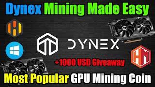 How To Mine DYNEX *UPDATED* Fast And EASY!! $1000 USD GIVEAWAY