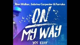 Alan Walker, Sabrina Carpenter & Farruko - On My Way (JOS Edit)