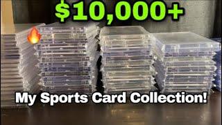 SHOWING MY ENTIRE $10,000+ SPORTS CARD COLLECTION!!