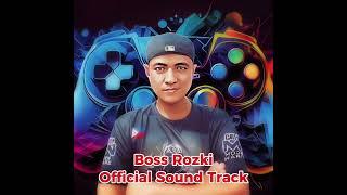 Boss Rozki (Official Sound Track)