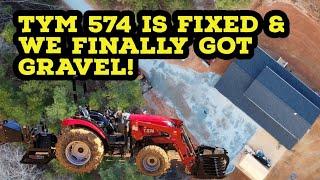 Broken TYM 574 Update and Gravel Day!