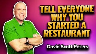 Tell Everyone Why You Started a Restaurant