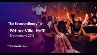 Recap Video - Seminaire BE EXTRAORDINARY de Mindvalley Haiti - 10 Nov 18