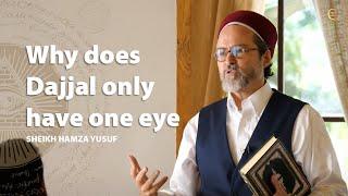 Dajjal has One eye for a reason - Sheikh Hamza Yusuf