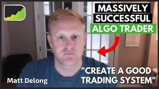 "Full-Time AUTOMATED TRADING" - Matt DeLong | Trader Interview