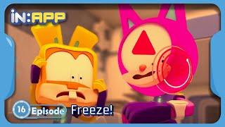 iN:APP Ep. 16  'Freeze!'