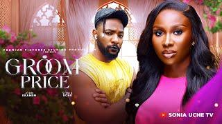 GROOM PRICE - SONIA UCHE, JOHN EKANEM, PRECIOUS AKAEZE 2024 FULL NIGERIAN MOVIE