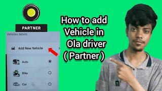 How To Add Vehicle in Ola Driver App? | Ola driver app me vehicle add kaise kare