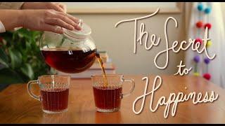 The Secret to Happiness // Finding Peace in a Cup of Tea