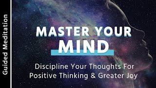 Master Your Mind l Positive Thinking Meditation l 15 Minute Guided Meditation