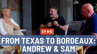 From Texas to Bordeaux: Andrew & Sam's Journey to a New Life in France  | Real French Connections