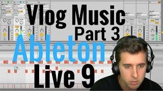 Ableton Live 9 Live Stream, Vlog Music Episode 3 with Tomas George