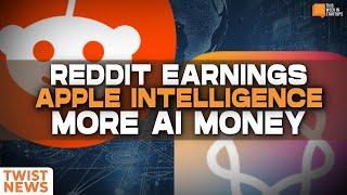 TWiST News: Reddit Earnings, Apple Intelligence, and more AI money | E2041