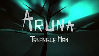 Aruna - Tryangle Man (Official Video)