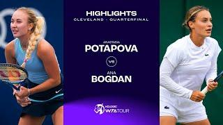 Anastasia Potapova vs. Ana Bogdan | 2024 Cleveland Quarterfinal | WTA Match Highlights