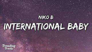 Niko B - International Baby (Lyrics)