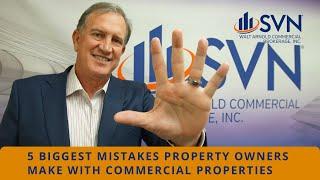 5 mistakes property owners make with commercial real estate investments