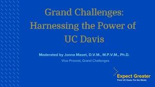 Grand Challenges: Harnessing the Power of UC Davis