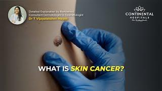 What is Skin Cancer? Dr. T Vijayalakshmi, Consultant Dermatologist & Cosmetologist #skincancerbasics