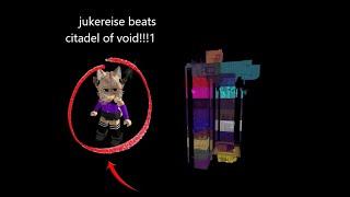 Jukereise beats Citadel of void [NIL]