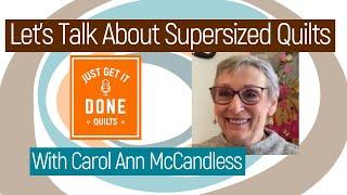  LET'S TALK ABOUT SUPERSIZED QUILTS with Carol Ann McCandless - KAREN’S QUILT CIRCLE