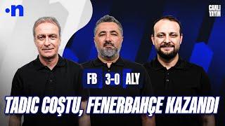 Fenerbahçe - Alanyaspor Maç Sonu | Önder Özen, Serdar Ali Çelikler, Onur Tuğrul