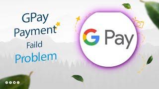 How To Fix Google Pay Payment Failed Problem in Tamil