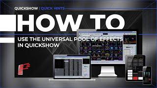 How to Use the Universal Pool of Effects in QuickShow